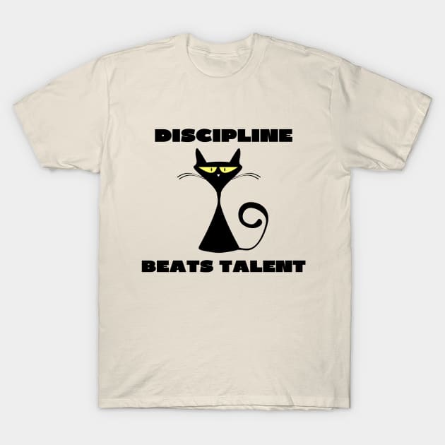 Discipline beats talent T-Shirt by IOANNISSKEVAS